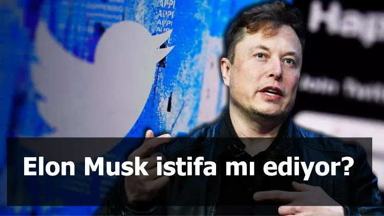 Elon Musk istifa mı ediyor?